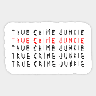 True Crime Junkie Sticker